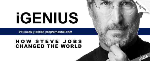 iGenius Como Steve Jobs Cambio El Mundo [HDTV]